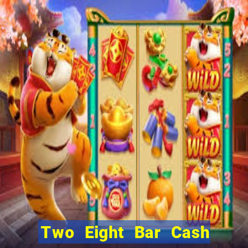 Two Eight Bar Cash app Tải về