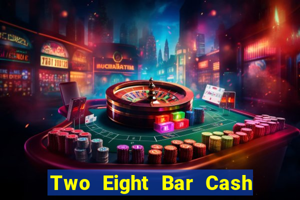 Two Eight Bar Cash app Tải về