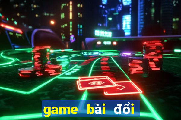 game bài đổi thưởng tiền that