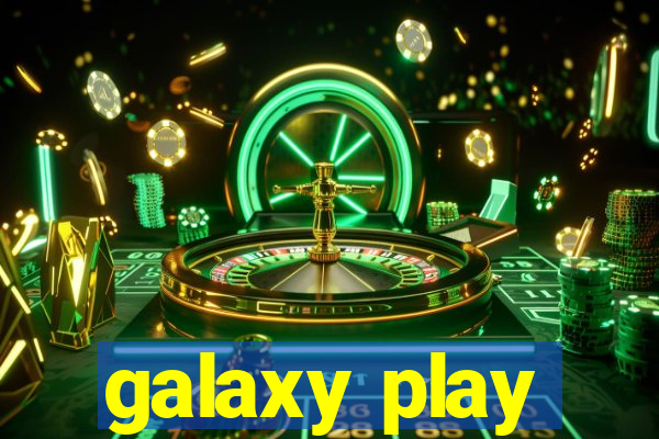 galaxy play