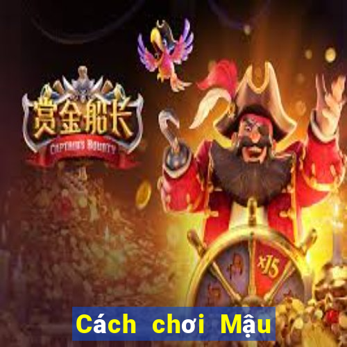 Cách chơi Mậu Binh tính át