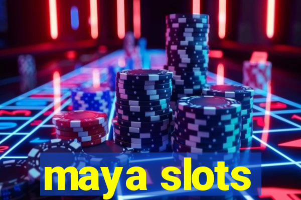 maya slots