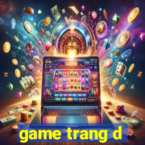 game trang d