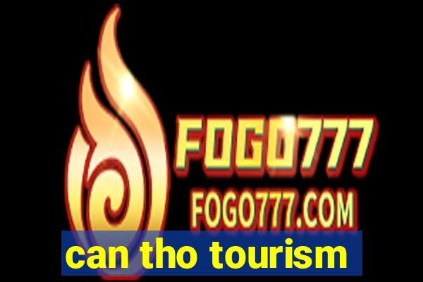 can tho tourism