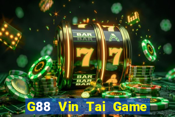 G88 Vin Tai Game Bài Đổi Thưởng Uy Tín