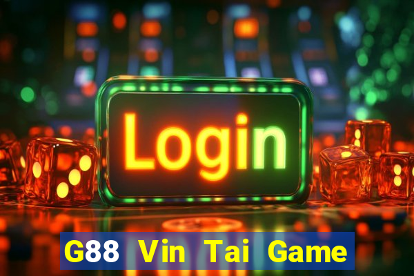 G88 Vin Tai Game Bài Đổi Thưởng Uy Tín