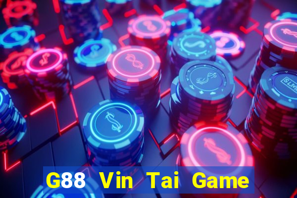 G88 Vin Tai Game Bài Đổi Thưởng Uy Tín