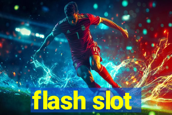 flash slot