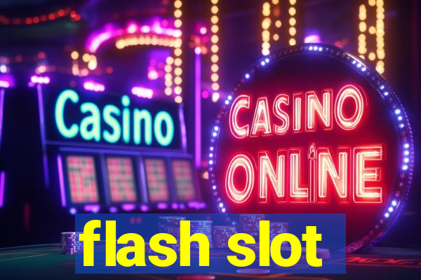 flash slot