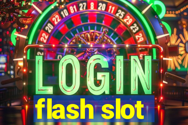 flash slot