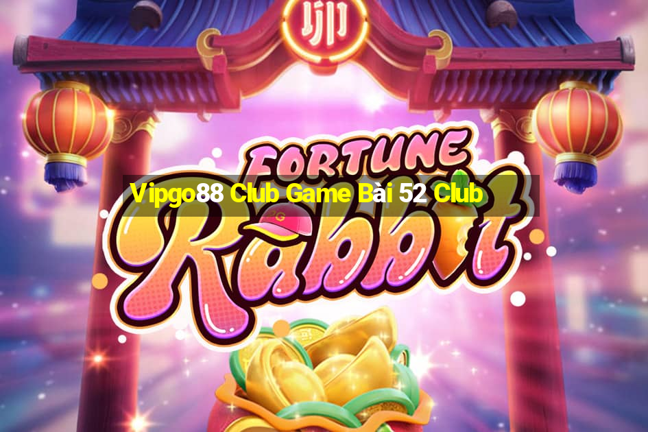 Vipgo88 Club Game Bài 52 Club