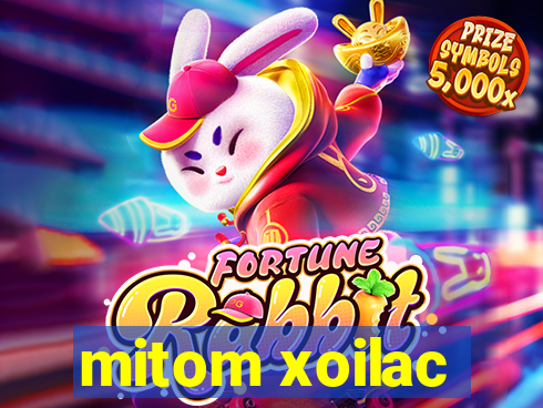 mitom xoilac