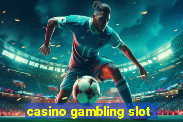 casino gambling slot