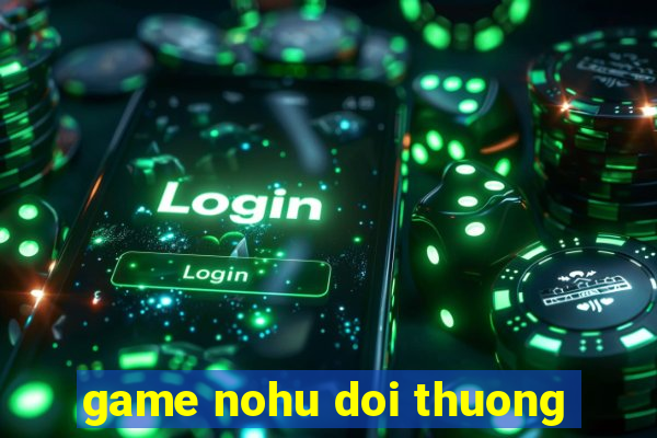 game nohu doi thuong