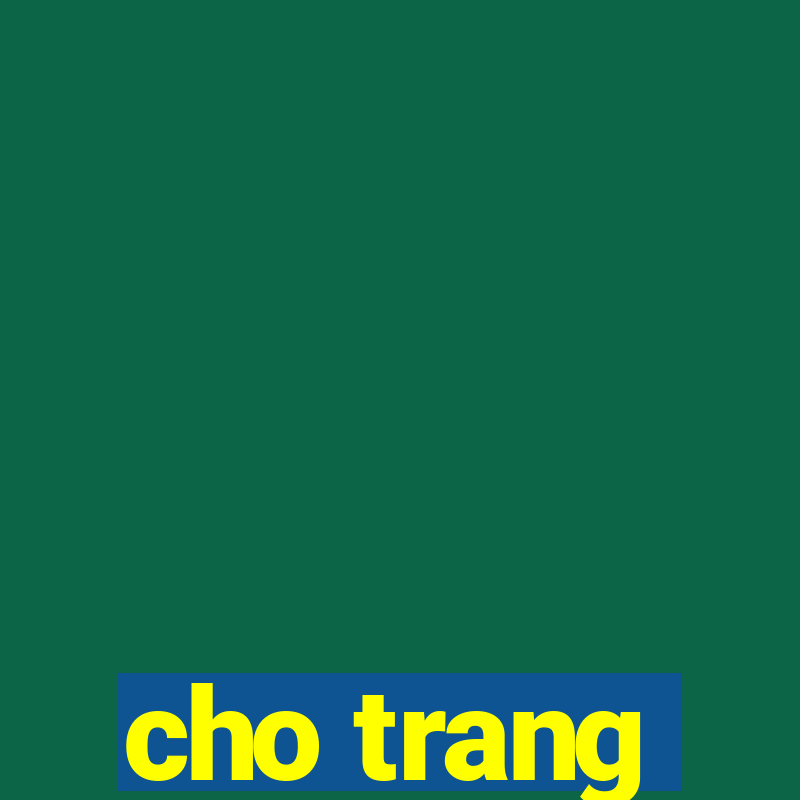 cho trang