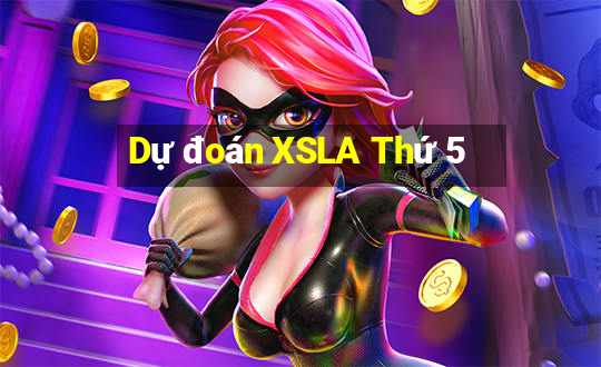 Dự đoán XSLA Thứ 5