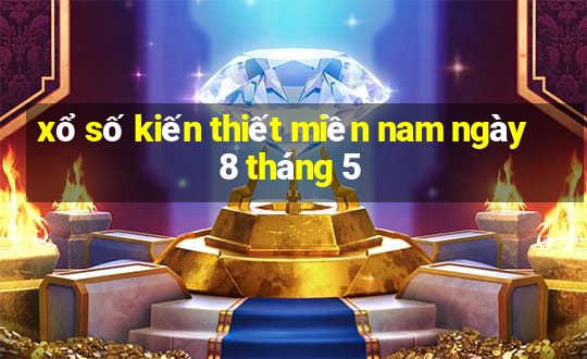 xổ số kiến thiết miền nam ngày 8 tháng 5