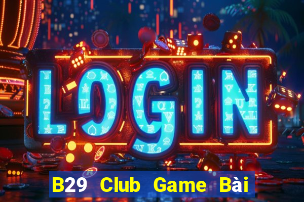 B29 Club Game Bài Uno Miễn Phí