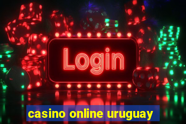 casino online uruguay