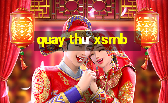 quay thư xsmb