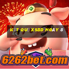 kết quả XSBD ngày 8