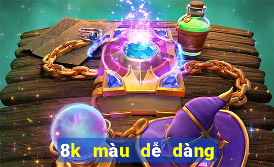 8k màu dễ dàng nhanh 3