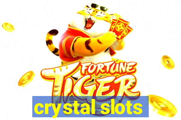 crystal slots