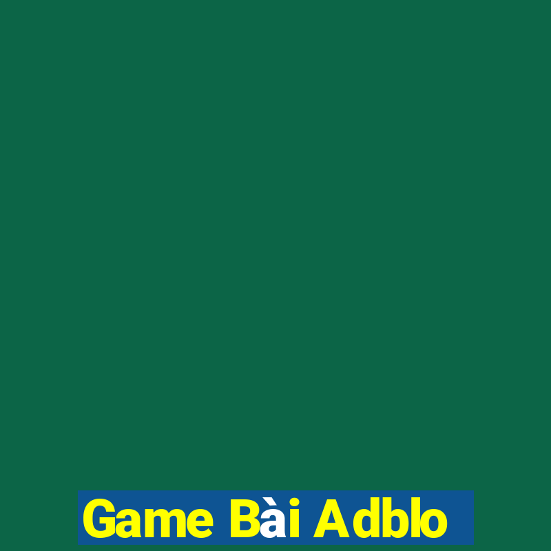 Game Bài Adblo