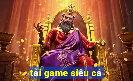 tải game siêu cá