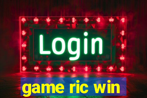 game ric win