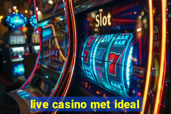 live casino met ideal