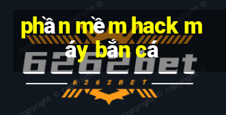 phần mềm hack máy bắn cá