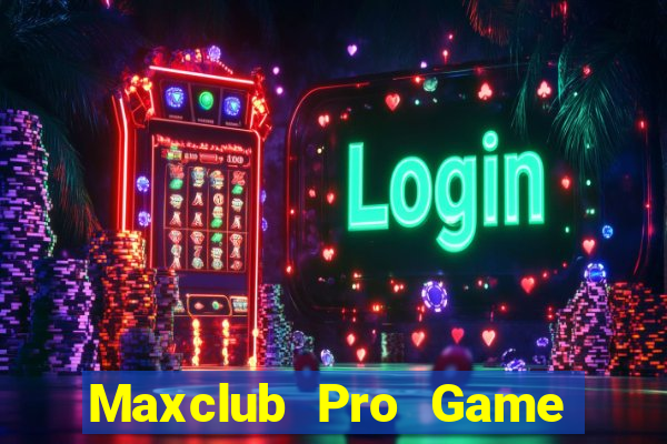 Maxclub Pro Game Bài Fa88 Apk