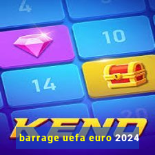 barrage uefa euro 2024