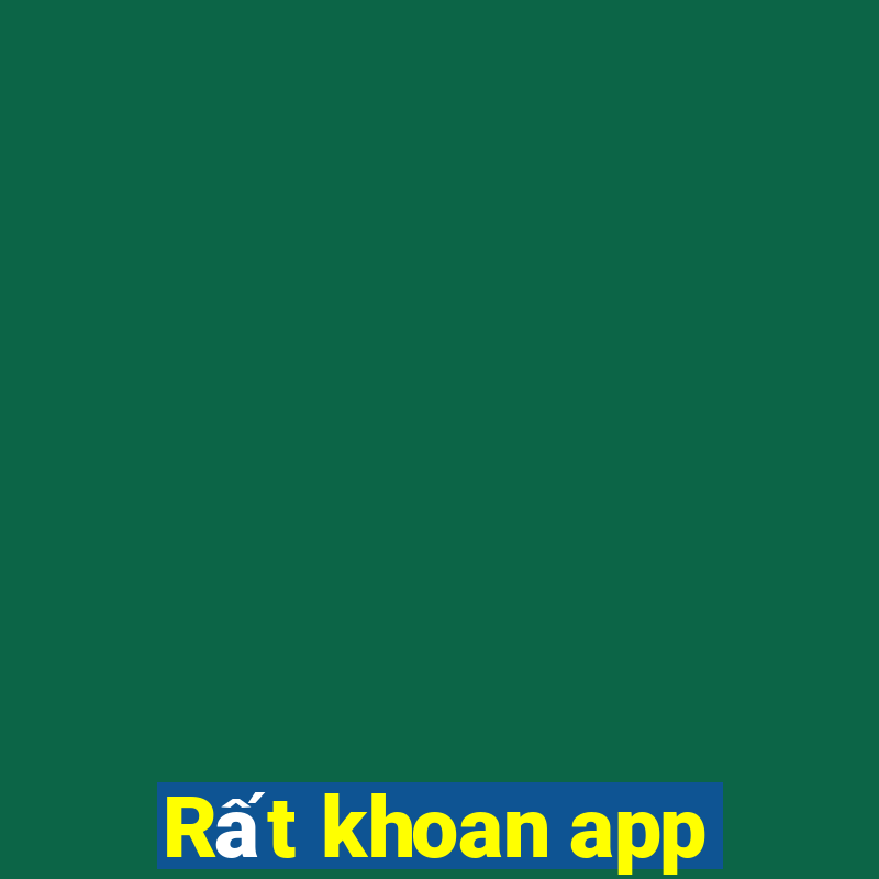 Rất khoan app