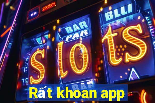 Rất khoan app