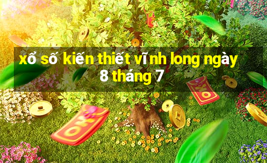 xổ số kiến thiết vĩnh long ngày 8 tháng 7