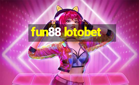 fun88 lotobet