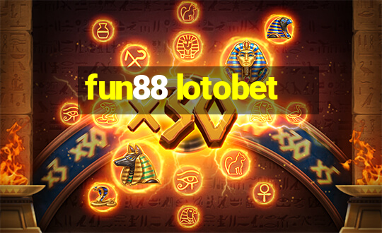 fun88 lotobet