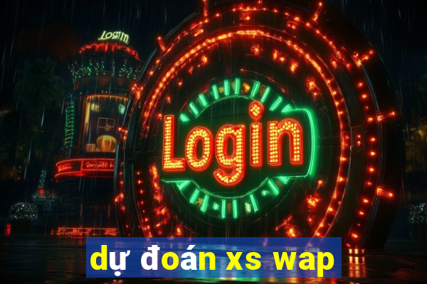 dự đoán xs wap