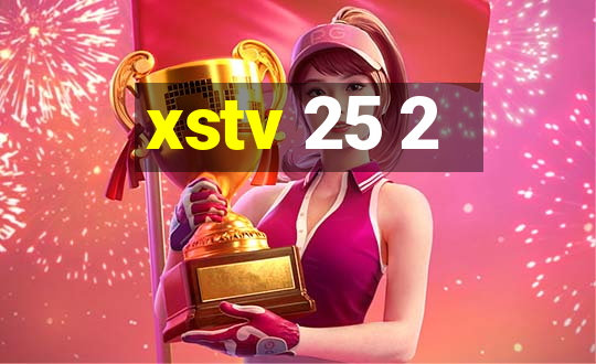 xstv 25 2