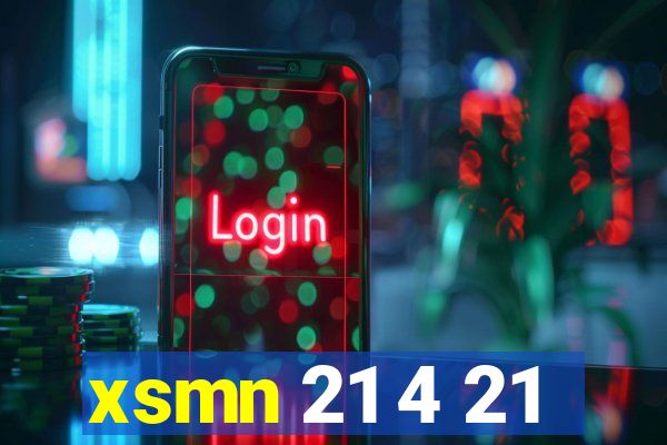 xsmn 21 4 21