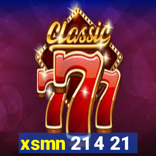 xsmn 21 4 21