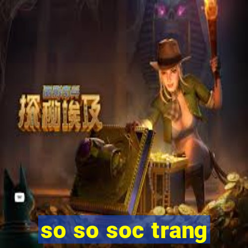 so so soc trang