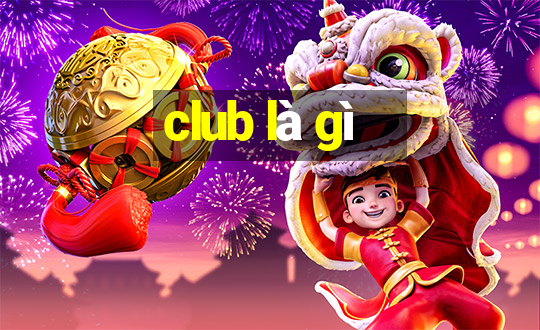 club là gì