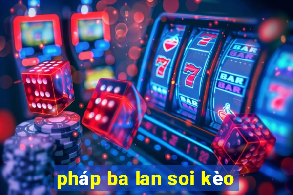 pháp ba lan soi kèo