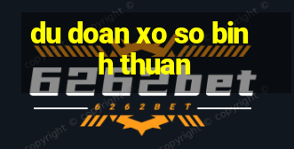 du doan xo so binh thuan