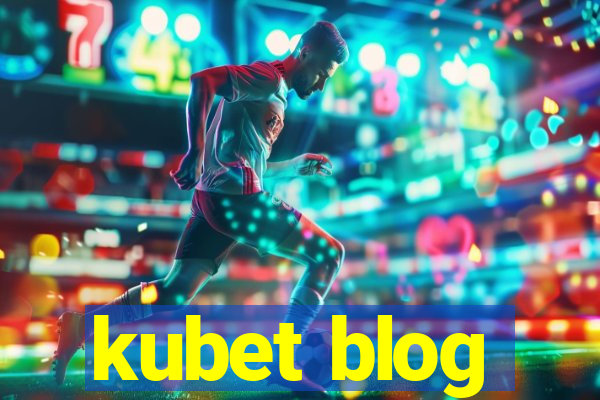 kubet blog