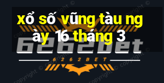 xổ số vũng tàu ngày 16 tháng 3