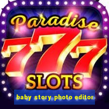 baby story photo editor